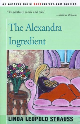 The Alexandra Ingredient by Linda Leopold Strauss 9780595007783