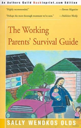 The Working Parents' Survival Guide by Sally Wendkos Olds 9780595091218