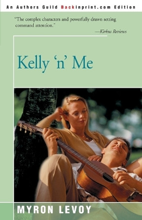 Kelly 'n' Me by Myron Levoy 9780595093564