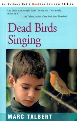 Dead Birds Singing by Marc Talbert 9780595097685
