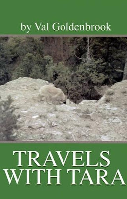 Travels with Tara by Valorie C Goldenbrook 9780595120758