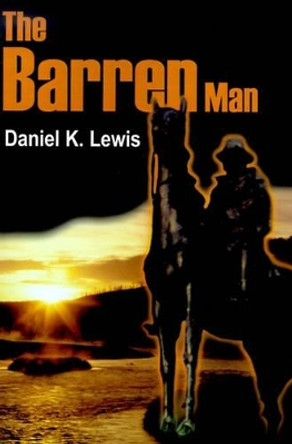 The Barren Man by Daniel K Lewis 9780595124930