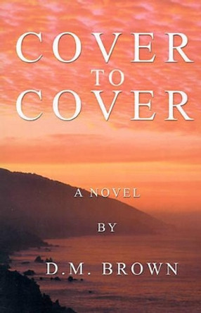 Cover to Cover by D M Brown 9780595127290