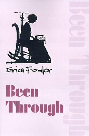 Been Through by Erica Fowler 9780595127368