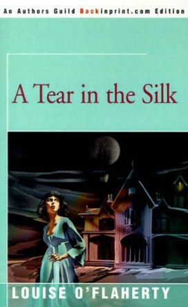 A Tear in the Silk by Louise O'Flaherty 9780595143931