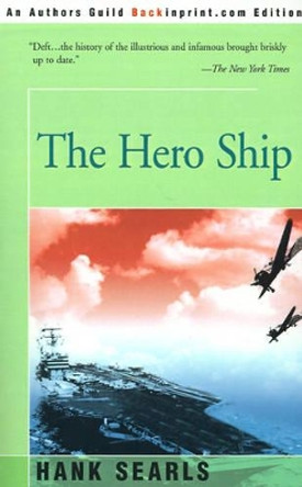 The Hero Ship by Hank Searls 9780595144495