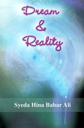 Dream & Reality by Syeda Hina Babar Ali 9780595149049