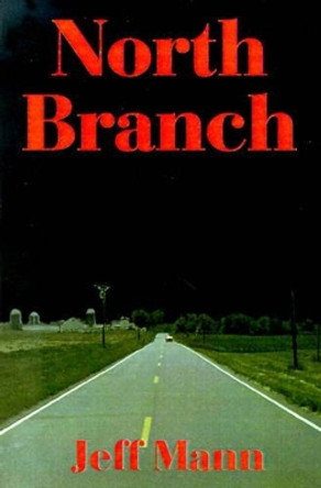 North Branch by Jeff Mann 9780595180370