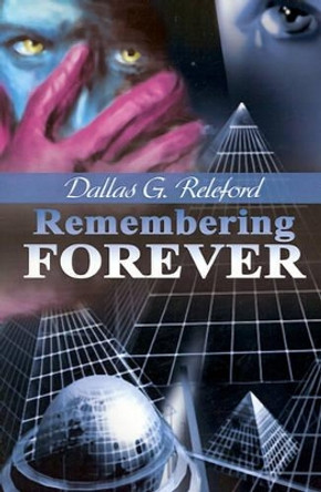 Remembering Forever by Dallas G Releford 9780595195152