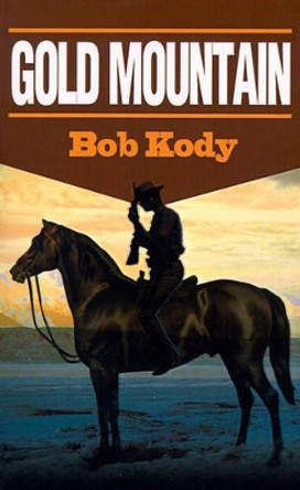 Gold Mountain by Bob Kody 9780595149506