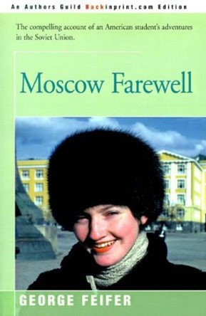 Moscow Farewell by George Feifer 9780595167289