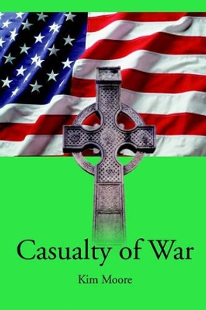 Casualty of War by Kim Moore 9780595209255