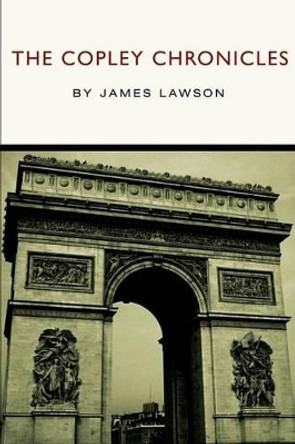 The Copley Chronicles by James Lawson 9780595232901