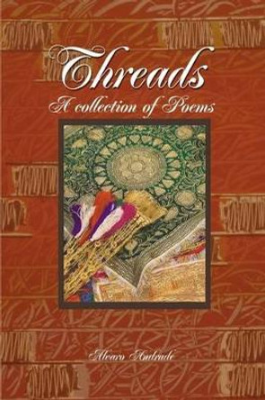 Threads: A Collection of Poems by Alvaro Andrade 9780595237715