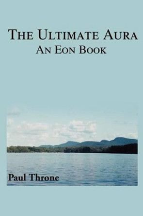 The Ultimate Aura: An Eon Book by Ennave Institute 9780595261789