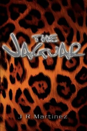 The Jaguar by J R Martinez 9780595255931
