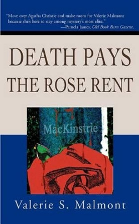 Death Pays the Rose Rent by Valerie S Malmont 9780595271481