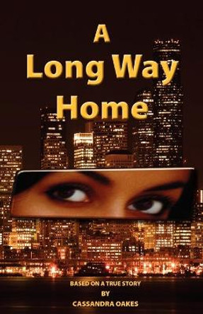 A Long Way Home by Cassandra Oakes 9780615201856