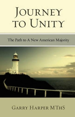 Journey To Unity: The Path to A New American Majority by Garry Harper Mths 9780615365220