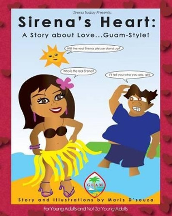 Sirena's Heart: A Story about Love...Guam-Style! by Maris D'Souza 9780615426884