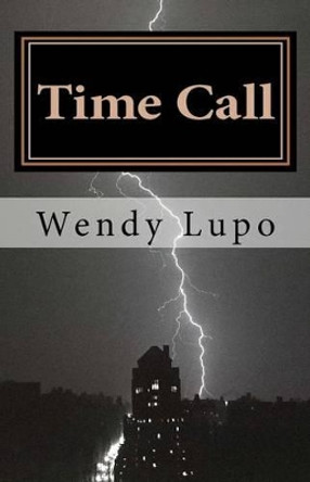 Time Call by Wendy Lupo 9780615430836