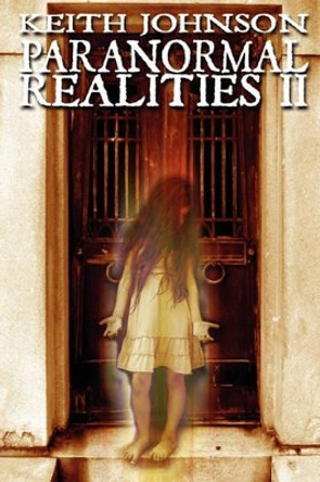 Paranormal Realities II by Keith Johnson 9780615454153