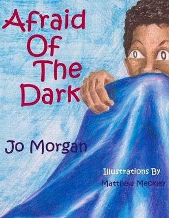 Afraid of The Dark by Jo Morgan 9780615504032