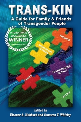 Trans-Kin: A Guide for Family and Friends of Transgender People by Dr Eleanor a Hubbard 9780615630670