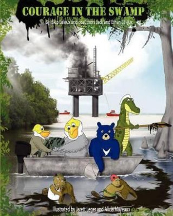 Courage in the Swamp by Jarett Leger 9780615466545