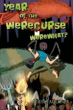 Year of the WereCurse: WereWhat? by Debi Faulkner 9780615532240