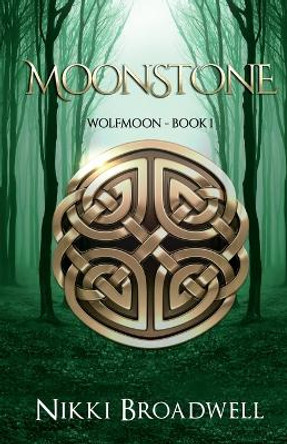 Moonstone: Wolfmoon Book 1 by Nikki Broadwell 9780615534725