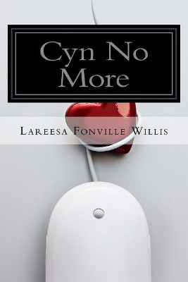 Cyn No More by Lareesa Fonville Willis 9780615564586