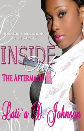 Inside Out The Aftermath by Latia D Johnson 9780615576435