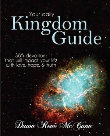 Kingdom Guide: 365 devotions that will impact your life with love, hope, & truth by Travis Richard Stealy 9780615578866