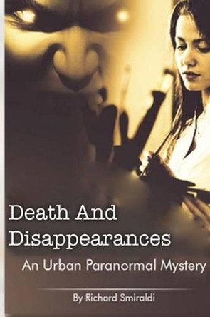 Death And Disappearances by Richard Smiraldi 9780615597645