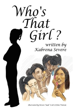 Who's That Girl ? by Kabrena Denean Severe 9780615599649