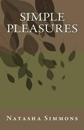 Simple Pleasures by Natasha Simmons 9780615602783