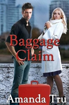 Baggage Claim: Book One by Amanda Tru 9780615625980