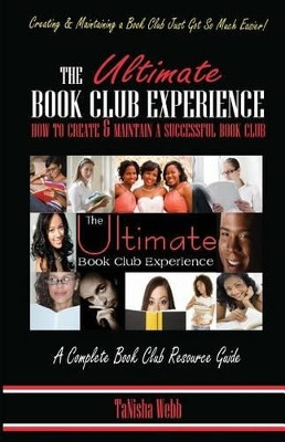 The Ultimate Book Club Experience: How to Create & Maintain a Successful Book Club by Ebony Farashuu 9780615644677