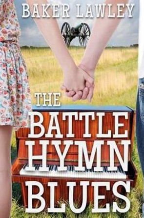 The Battle Hymn Blues by Baker Lawley 9780615694801