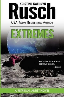 Extremes: A Retrieval Artist Novel by Kristine Kathryn Rusch 9780615724232