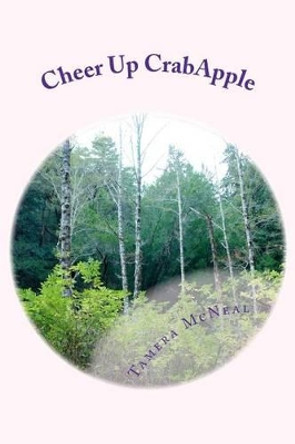 Cheer Up CrabApple by Tamera McNeal 9780615730387