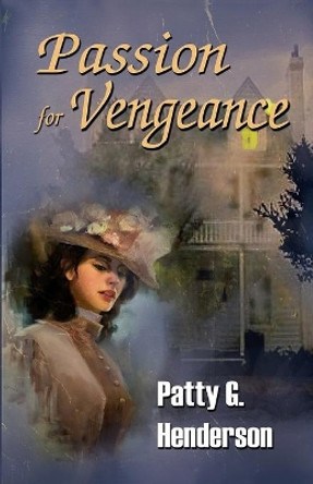 PASSION for VENGEANCE by Patty G Henderson 9780615779935