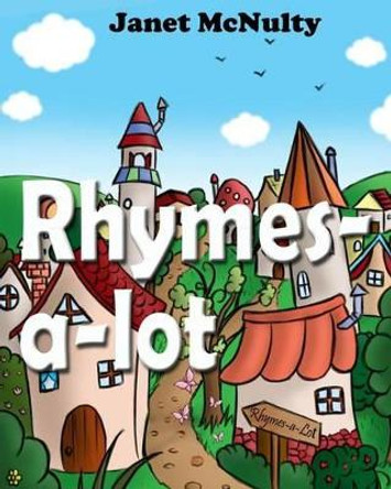 Rhymes-a-lot by Janet McNulty 9780615776637