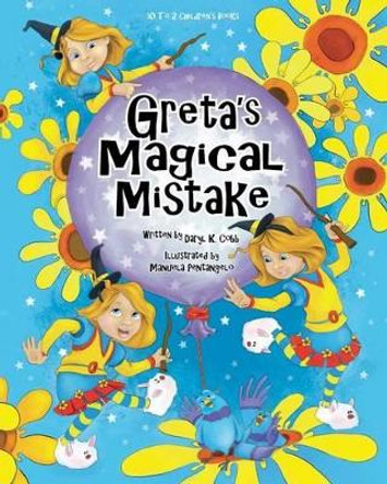 Greta's Magical Mistake by Daryl K Cobb 9780615796321