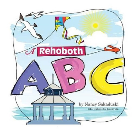 A Rehoboth ABC by Nancy Sakaduski 9780615786827