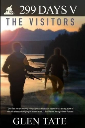299 Days: The Visitors by Glen Tate 9780615788104