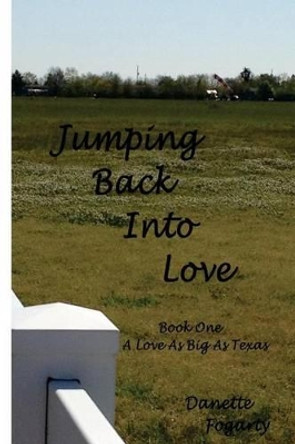 Jumping Back Into Love by Danette Fogarty 9780615794259