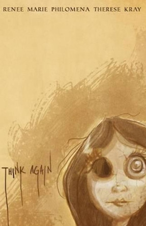 Think Again: A Captivating Compendium by Lizzi Peters 9780615904160