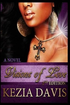 Visions of Love by Kezia Davis 9780615919485